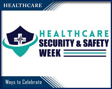 Ways to Celebrate Healthcare Security and Safety Week