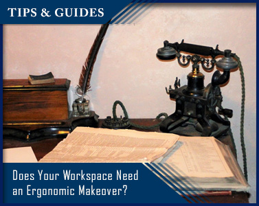 Does Your Workspace Need an Ergonomic Makeover?