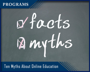 Ten Myths About Online Education Debunked