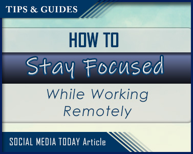 How to Stay Focused While Working Remotely